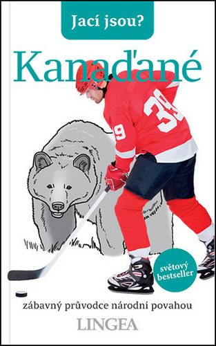 Jací jsou? Kanaďané: zábavný průvodce národní povahou