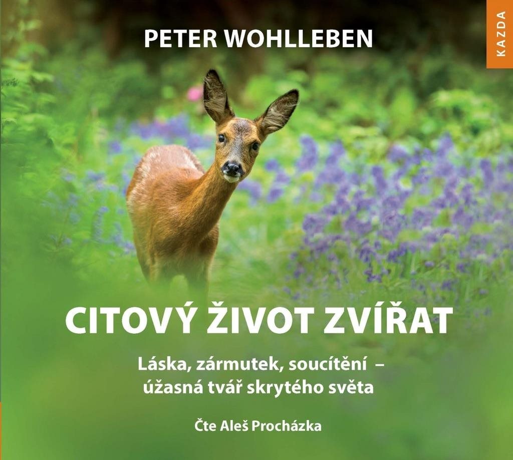 Citový život zvířat: Láska, zármutek, soucítění – úžasná tvář skrytého světa