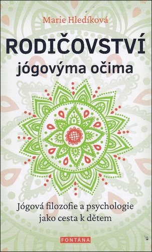 Rodičovství jógovýma očima: Jógová filozofie a psychologie jako cesta k dětem