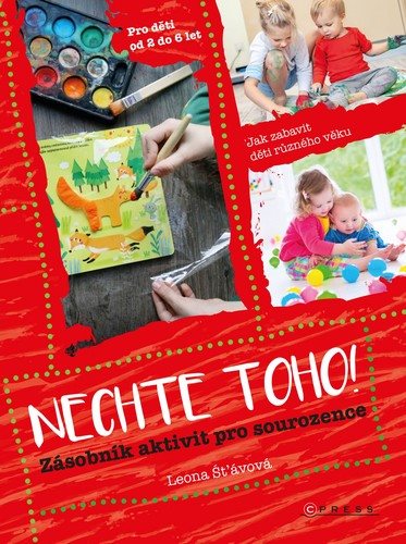 Nechte toho!: Zásobník aktivit pro sourozence
