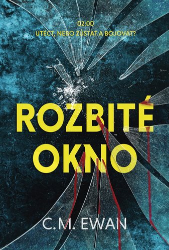 Rozbité okno: 02:00 utéct, nebo zůstat a bojovat?