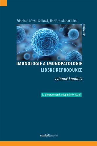 Imunologie a imunopatologie lidské reprodukce: 2.přepracované a doplněné vydání