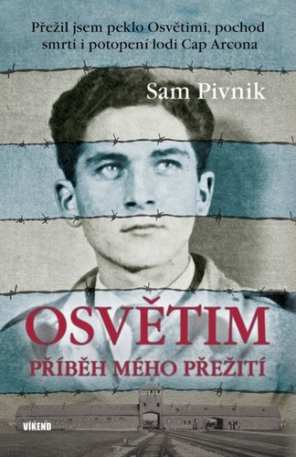 Osvětim Příběh mého přežití: Přežil jsem peklo Osvětimi, pochod smrti i potopení lodi Cap Arcona