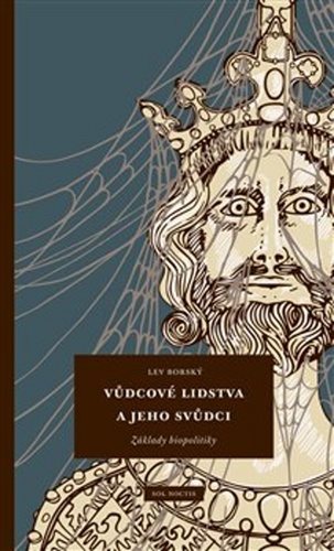 Vůdcové lidstva a jeho svůdci: Základy biopolitiky
