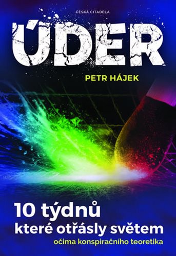 Úder: 10 týdnů, které otřásly světem očima konspiračního teoretika