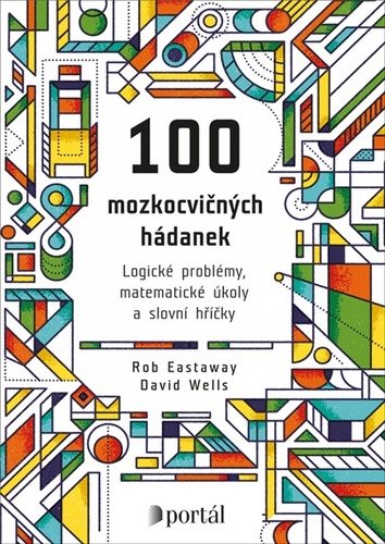 100 mozkocvičných hádanek: Logické problémy, matematické úkoly a slovní hříčky
