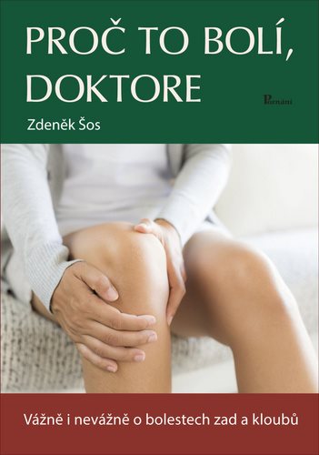 Proč to bolí, doktore: Vážně i nevážně o bolestech zad a kloubů