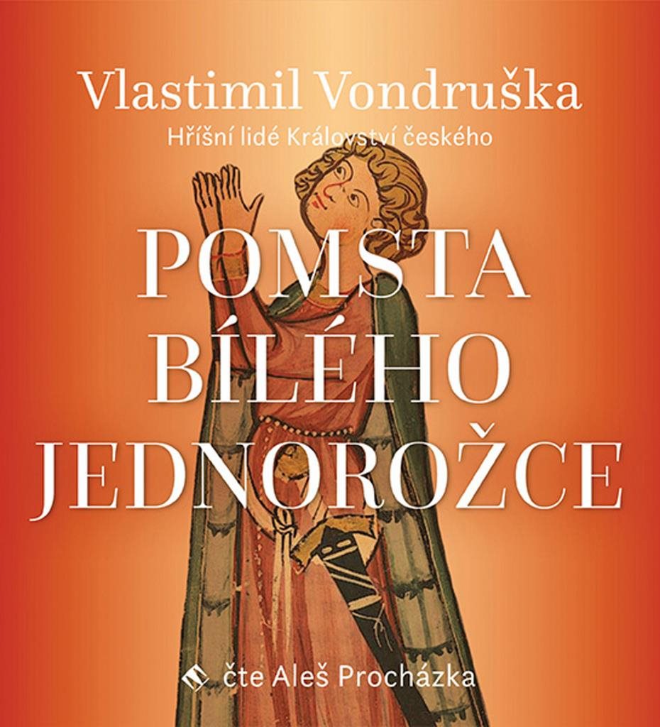 Pomsta bílého jednorožce: z detektivního cyklu Hříšní lidé Království českého