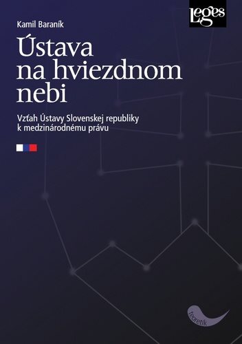 Ústava na hviezdnom nebi: Vzťah Ústavy Slovenskej republiky k medzinárodnému právu