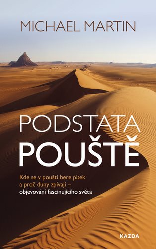 Podstata pouště: Kde se v poušti bere písek a proč duny zpívají – objevování fascinujícího světa
