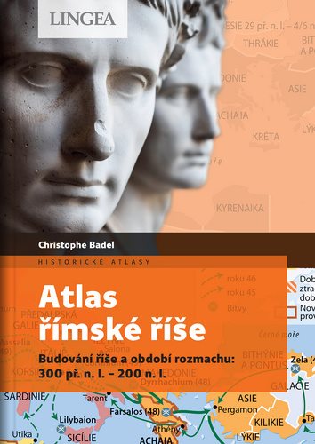 Atlas římské říše: Budování říše a období rozmachu: 300 př. n. l. – 200 n. l.