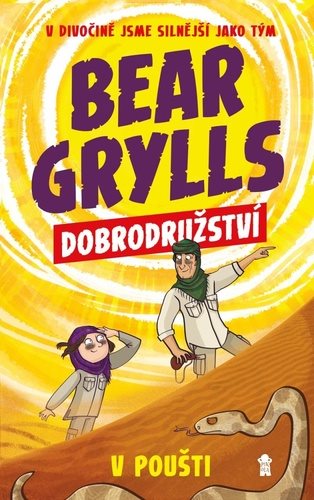Bear Grylls Dobrodružství v poušti: V divočině jsme silnější jako tým