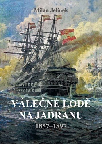Válečné lodě na Jadranu: 1857–1897