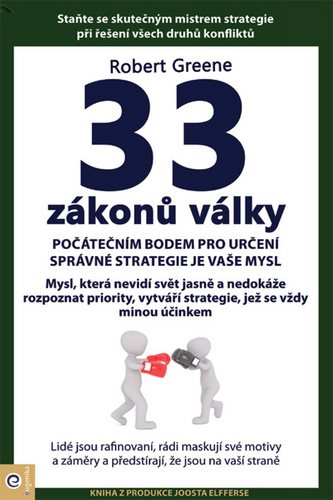 33 zákonů války: Staňte se skutečným mistrem strategie při řešení všech druhů konfliktů