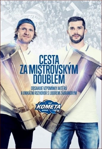 Cesta za mistrovským doublem: Obsahuje vzpomínky aktérů a unikátní rozhovor s Liborem Zábranským