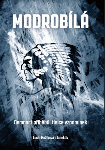 Modrobílá: Osmnáct příběhů, tisíce vzpomínek