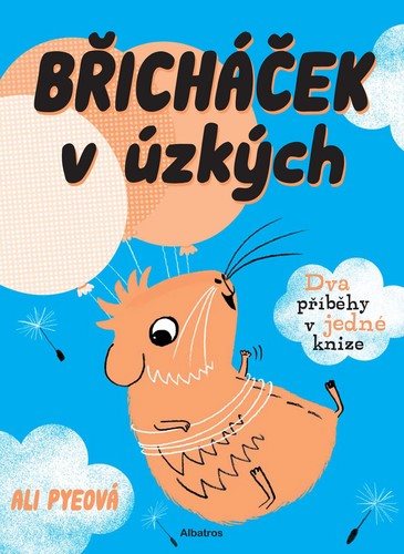 Břicháček v úzkých: Dva příběhy v jedné knize