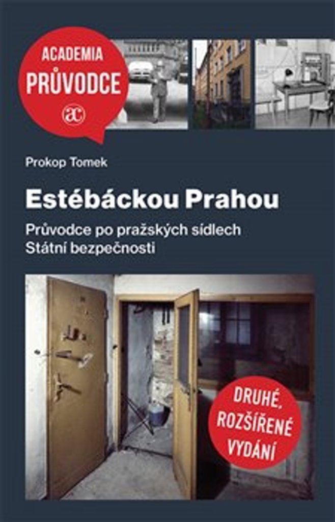 Estébáckou Prahou: Průvodce po pražských sídlech Státní bezpečnosti