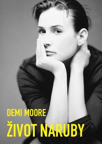 Demi Moore Život naruby: Můj skutečný příběh