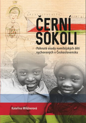Černí sokoli: Pohnuté osudy namibijských dětí vychovaných v Československu