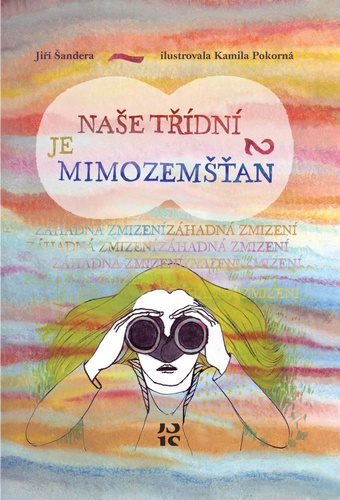 Naše třídní je mimozemšťan 2: Záhadná zmizení