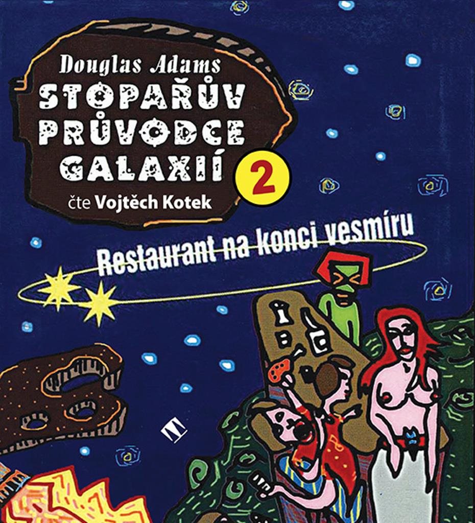 Stopařův průvodce Galaxií 2: Restaurant na konci vesmíru
