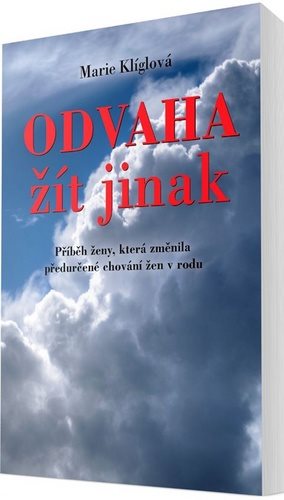 Odvaha žít jinak: Příběh ženy, která změnila předurčené chování žen v rodu