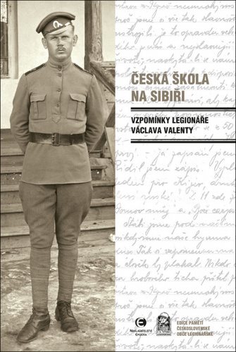Česká škola na Sibiři: Vzpomínka legionáře Václava Valenty