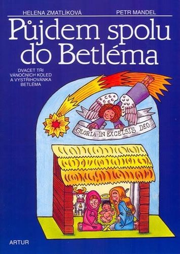 Půjdem spolu do Betléma: Dvacet tři vánočních koled a vystřihovánka Betléma