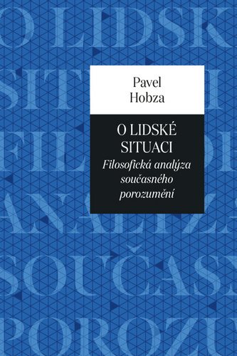 O lidské situaci: Filosofická analýza současného porozumění