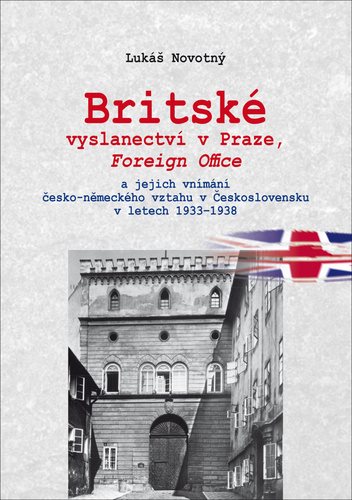 Britské vyslanectví v Praze, Foreign Office: a jejich vnímání česko-německého vztahu v Československ