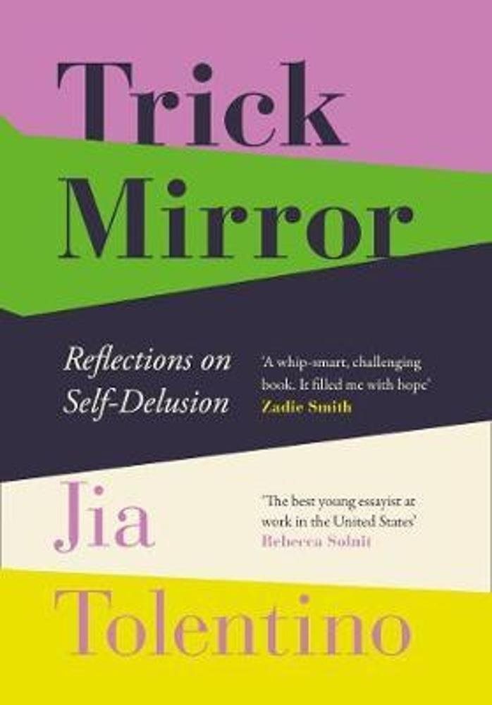 Trick Mirror: Reflections On Self-Delusion