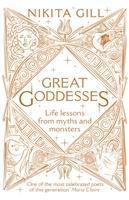 Great Goddesses: Life lessons from myths and monsters