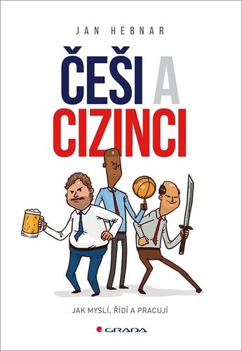 Češi a cizinci: Jak myslí, řídí a pracují