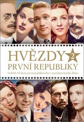 Hvězdy první republiky 2: Dalších 50 ikon prvorepublikového i protektorátního filmu