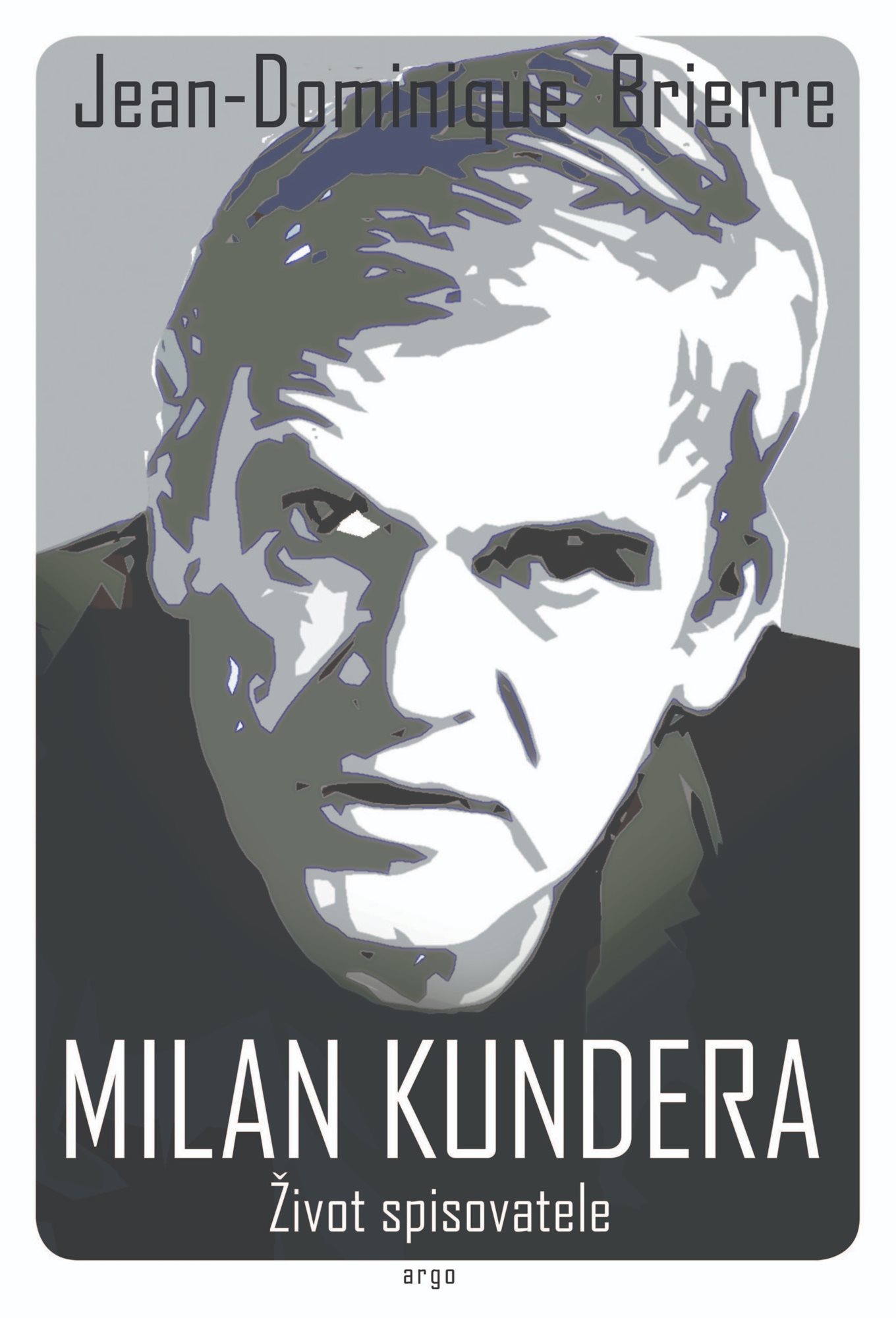 Milan Kundera - Život spisovatele