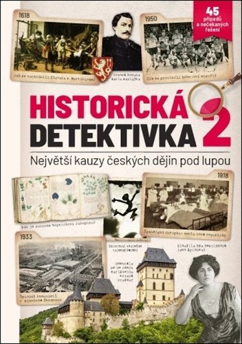 Historická detektivka 2: Největší kauzy českých dějin pod lupou