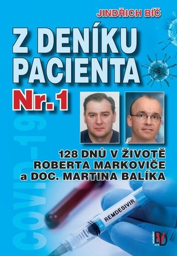 Z deníku pacienta Nr.1: 128 dnů v životě Roberta Markoviče a Doc. Martina Balíka