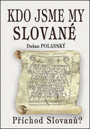 Kdo jsme my Slované: Příchod Slovanů?