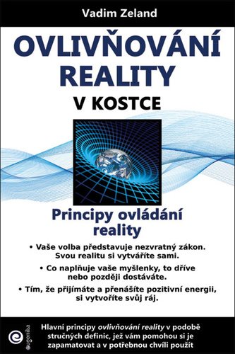 Ovlivňování reality v kostce: Principy ovládání reality