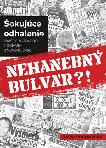 Nehanebný bulvár?!: Šokujúce odhalenie práce bulvárneho novinára z Nového času