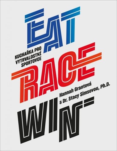 Eat Race Win: Kuchařka pro vytrvalostní sportovce