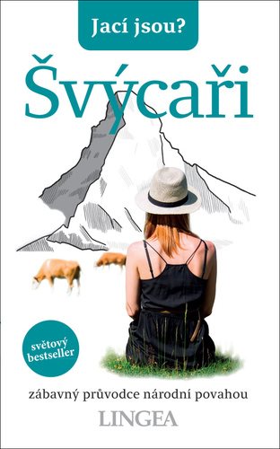 Jací jsou? Švýcaři: zábavný průvodce národní povahou