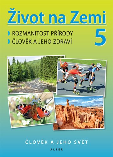 Život na Zemi 5: Rozmanitost přírody, Člověk a jeho zdraví