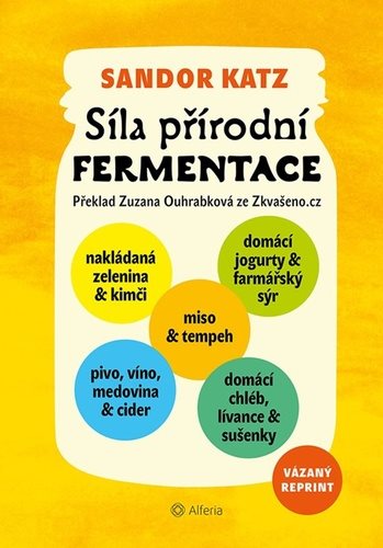 Síla přírodní fermentace: Jedninečná chuť a léčivá síla živých kultur