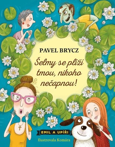 Šelmy se plíží tmou, nikoho nečapnou!: Emil a upíři