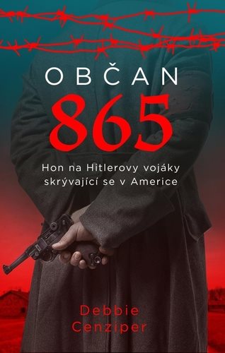 Občan 865: Hon na Hitlerovy vojáky skrývající se v Americe