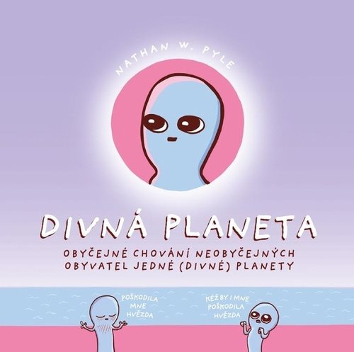 Divná planeta: Obyčejné chování neobyčejných obyvatel jedné  planety