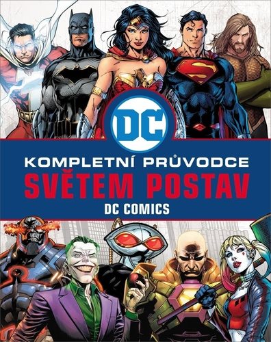 Kompletní průvodce světem postav: DC comics