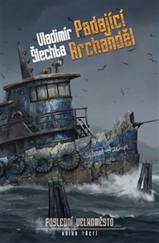Padající Archanděl: Poslední velkoměsto, kniha třetí